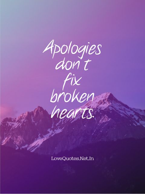 Apologies Don't Fix Broken Hearts