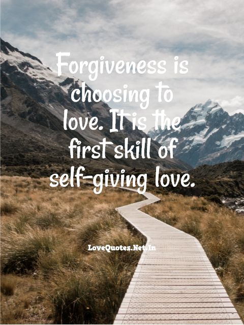Forgiveness Is Choosing To Love