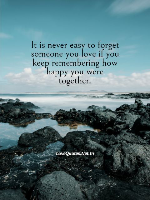 Who to forget someone you love