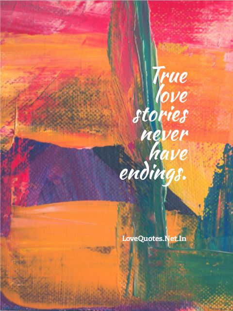 True Love Stories Never Have Endings