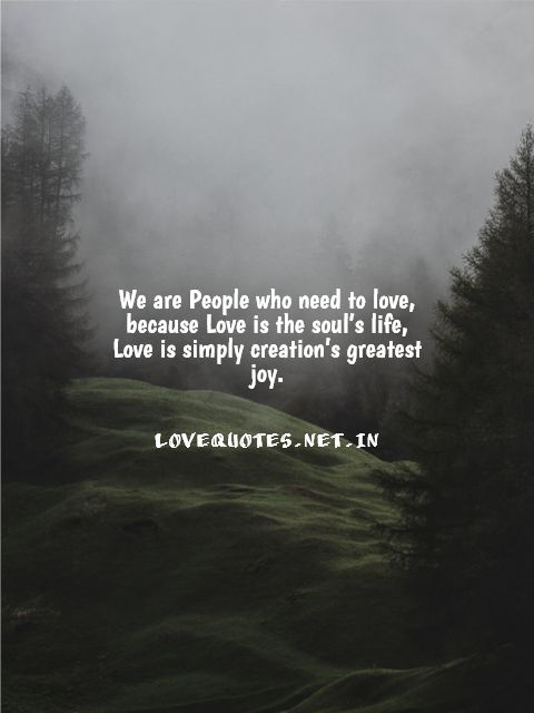 We Are People Who Need To Love
