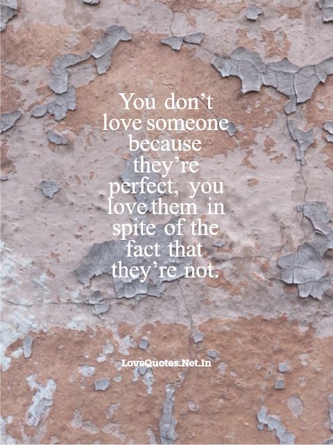 You Don't Love Someone Because They're Perfect