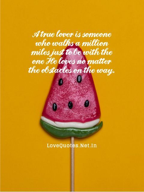 A True Lover Is Someone Who Walks a Million Miles