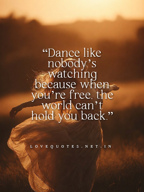 Dance Like Nobody's Watching Quotes