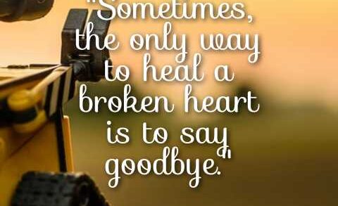 Goodbye Broken Heart Quotes