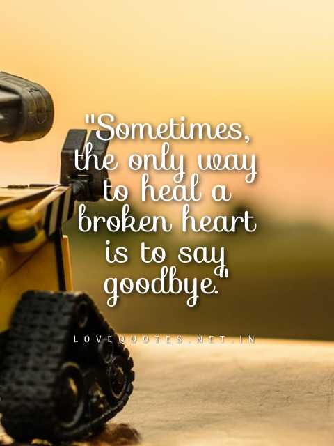 Goodbye Broken Heart Quotes