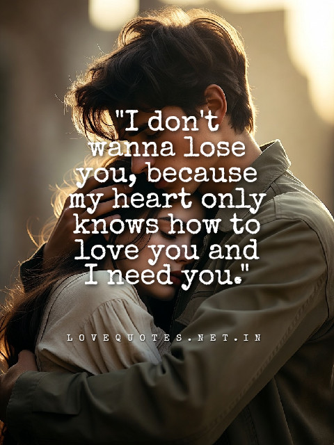I Don't Wanna Lose You Quotes