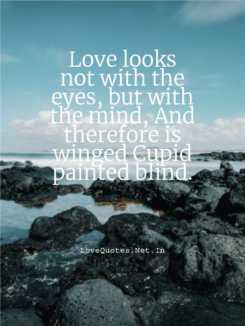 Love Looks Not With The Eyes