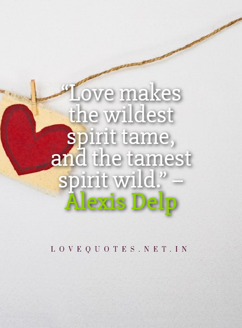 Love Makes the Wildest Spirit Tame