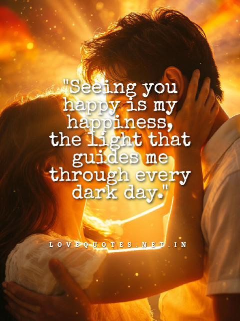 Seeing You Happy is My Happiness Quotes