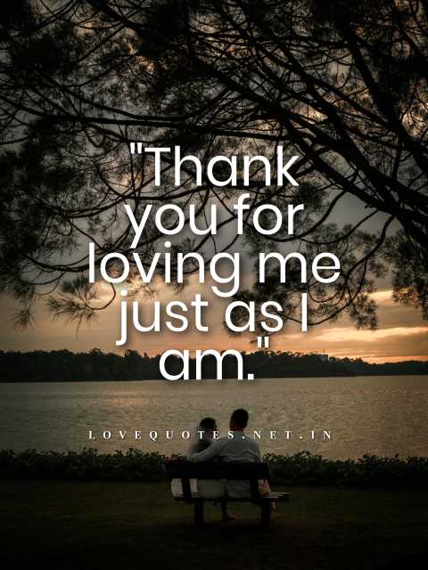 Thank You for Loving Me Quotes