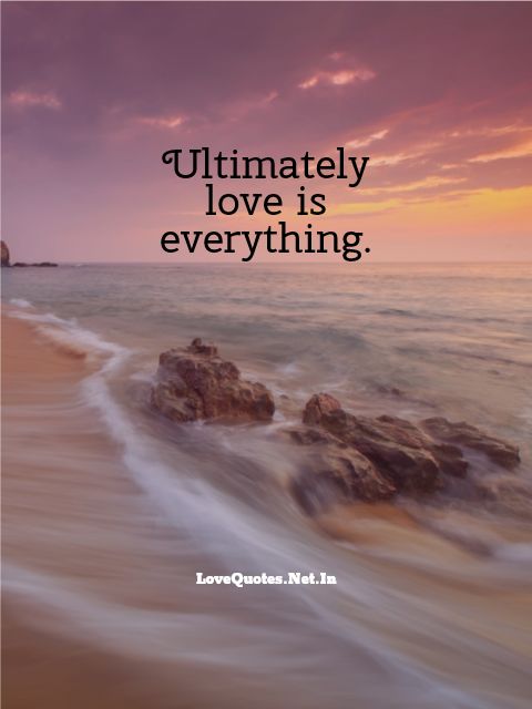 Ultimately Love is Everything